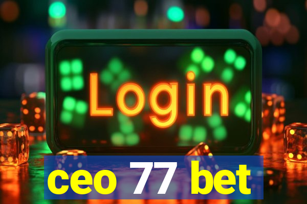ceo 77 bet